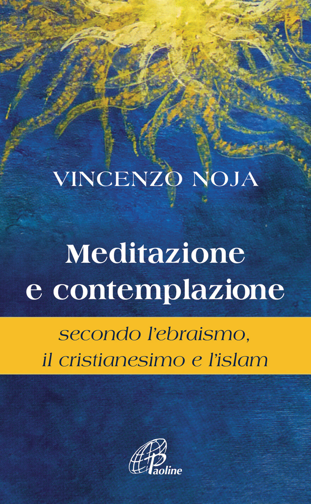 Meditazione e contemplazione secondo l'ebraismo, il cristianesimo e l'islam