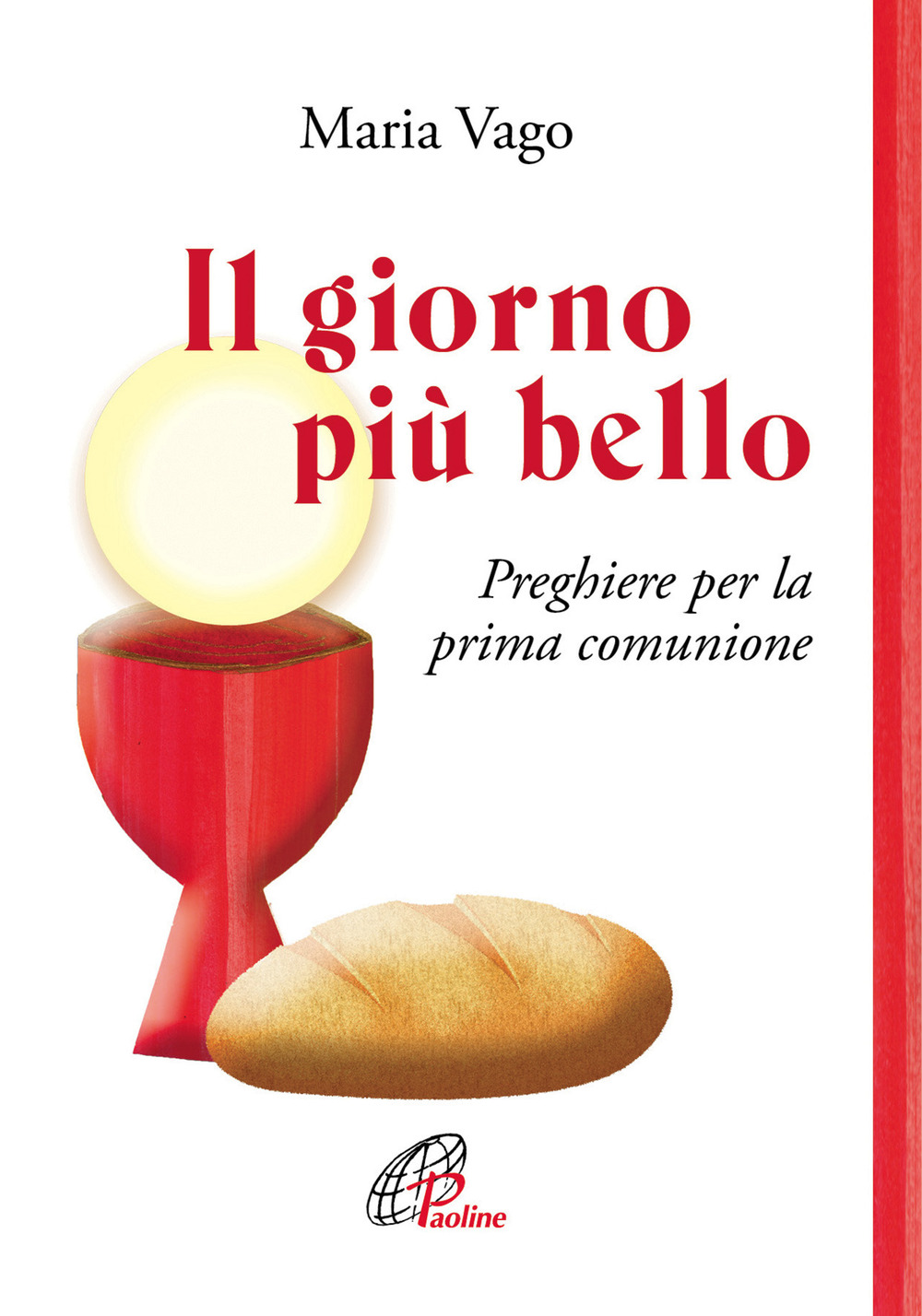 Il giorno più bello. Preghiere per la prima comunione. Ediz. illustrata