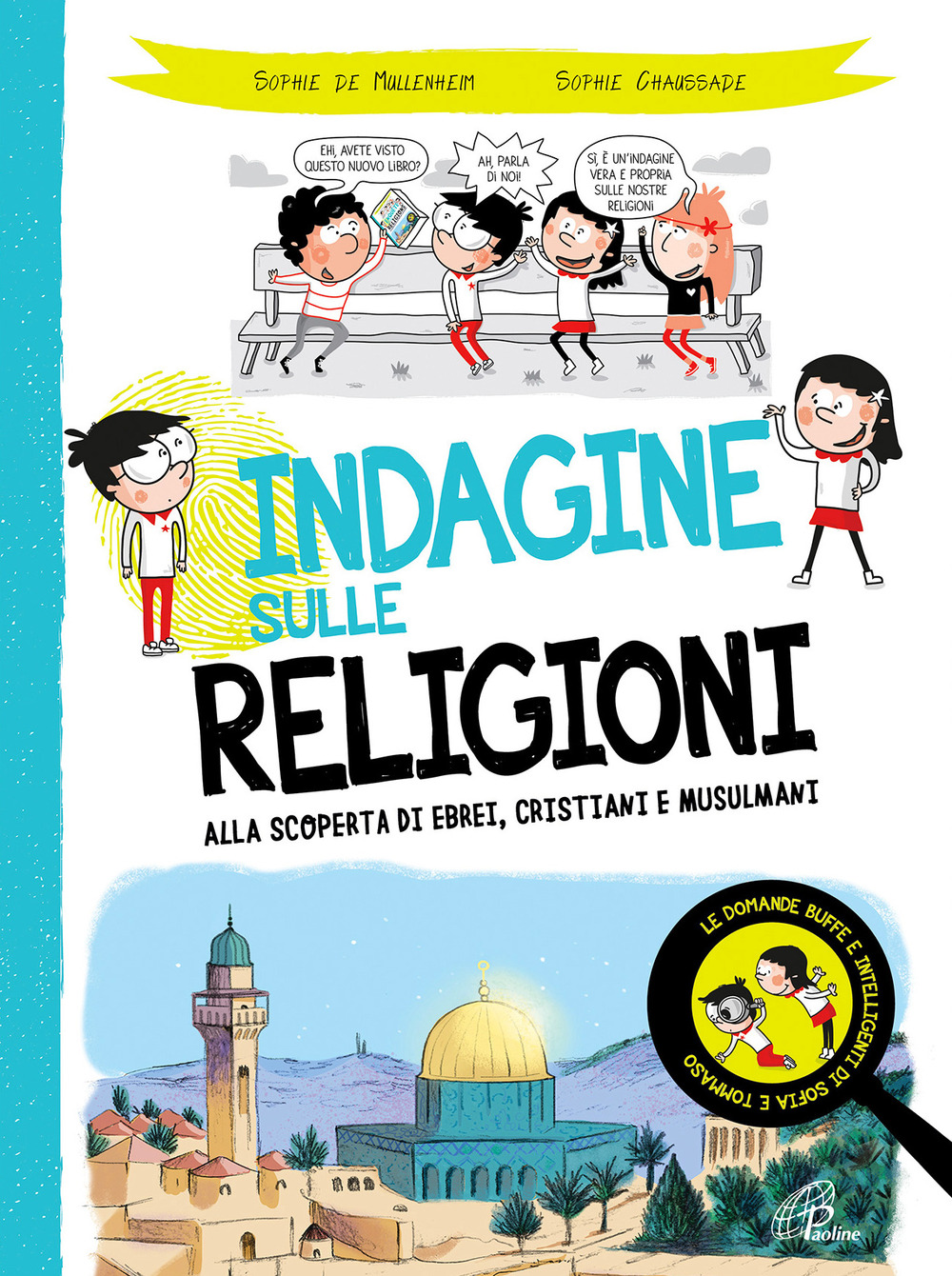 Indagine sulle religioni. Alla scoperta di ebrei, cristiani e musulmani