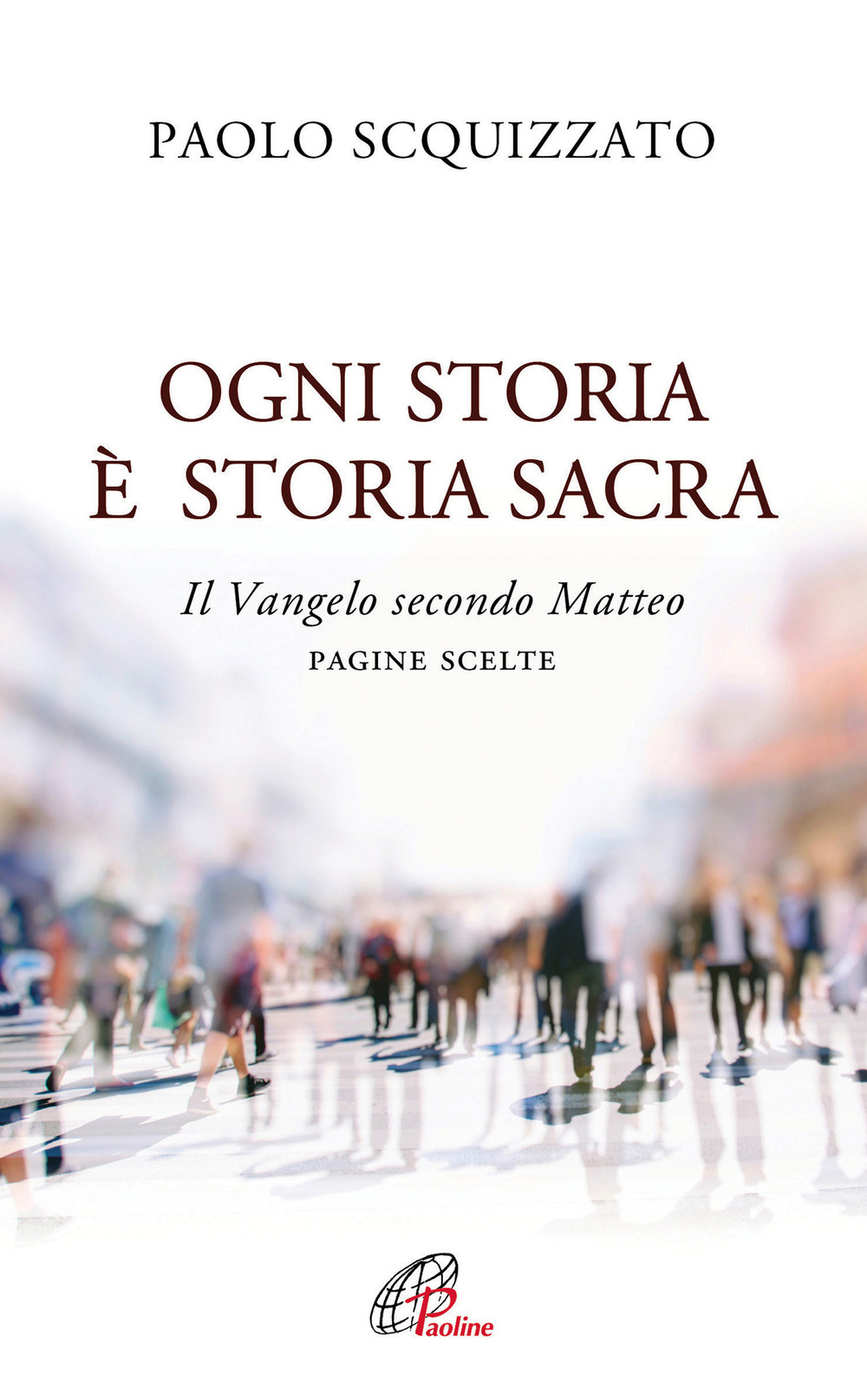 Ogni storia è storia sacra. Il Vangelo secondo Matteo. Pagine scelte