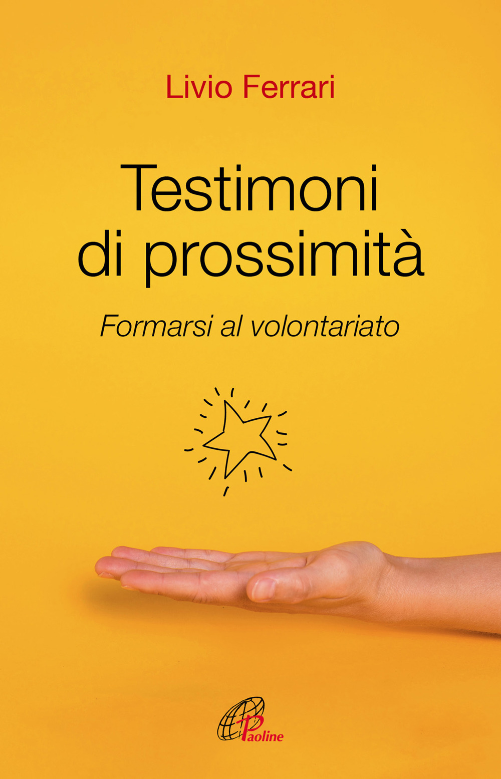 Testimoni di prossimità. Formarsi al volontariato. Nuova ediz.