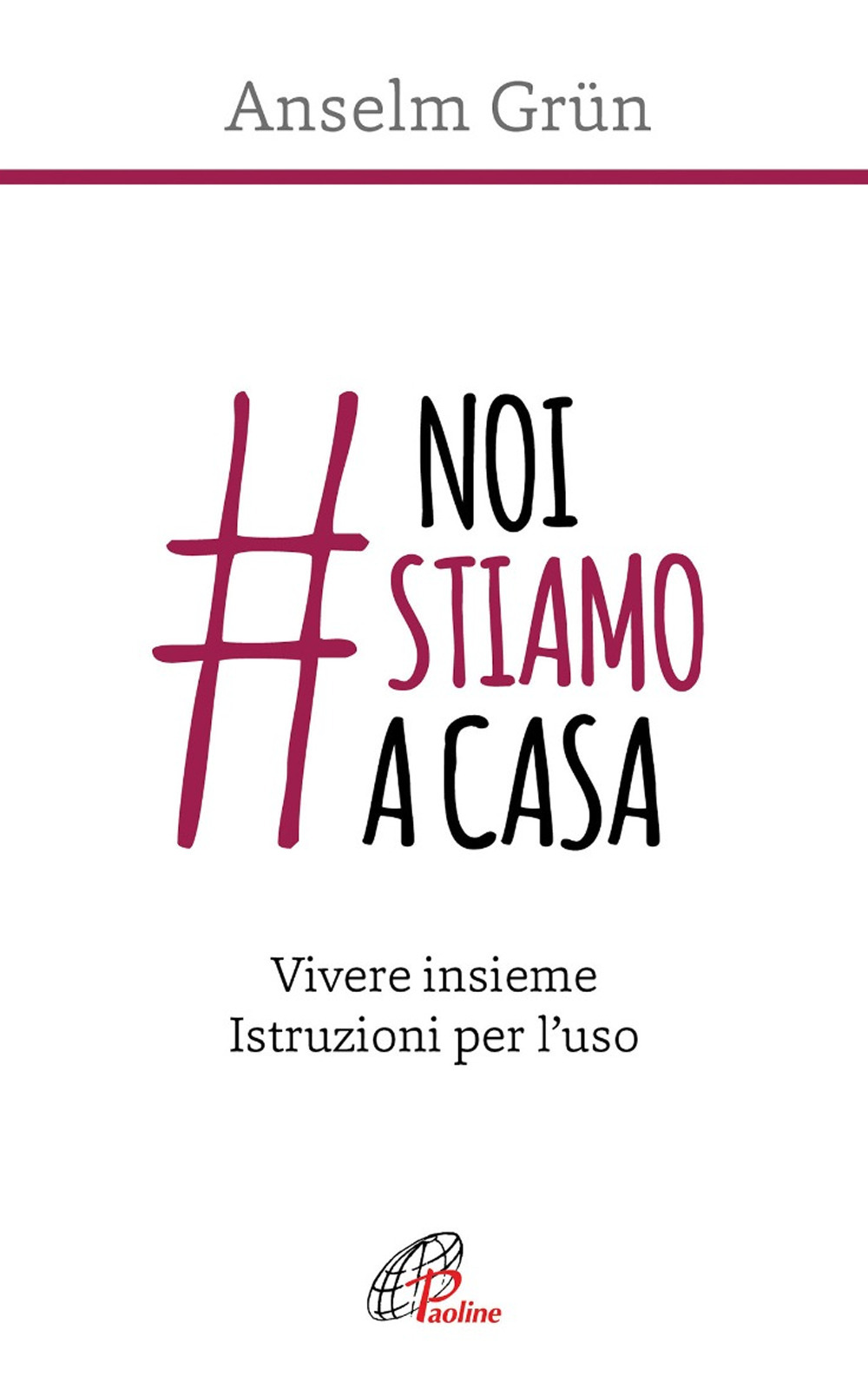 #noistiamoacasa. Vivere insieme. Istruzioni per l'uso