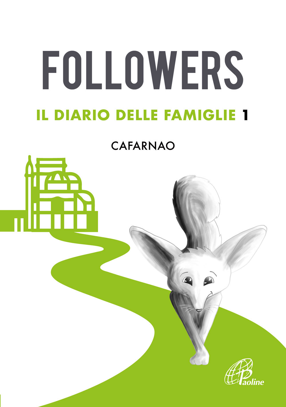 Followers. Il diario delle famiglie. Ediz. illustrata. Vol. 1: Cafarnao