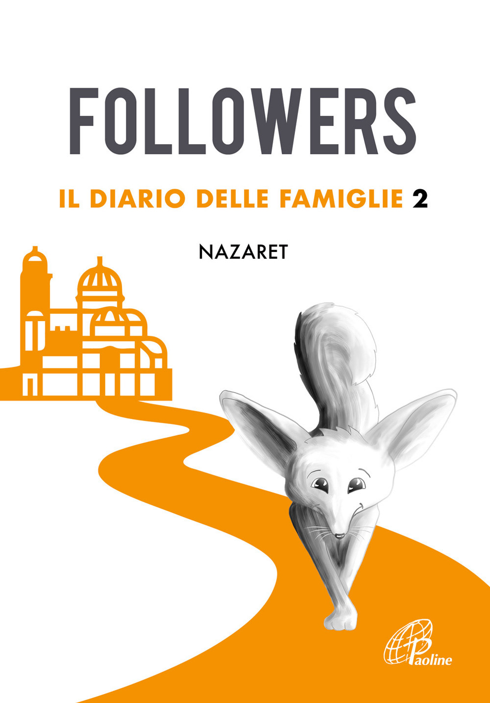 Followers. Il diario delle famiglie. Ediz. illustrata. Vol. 2: Nazaret