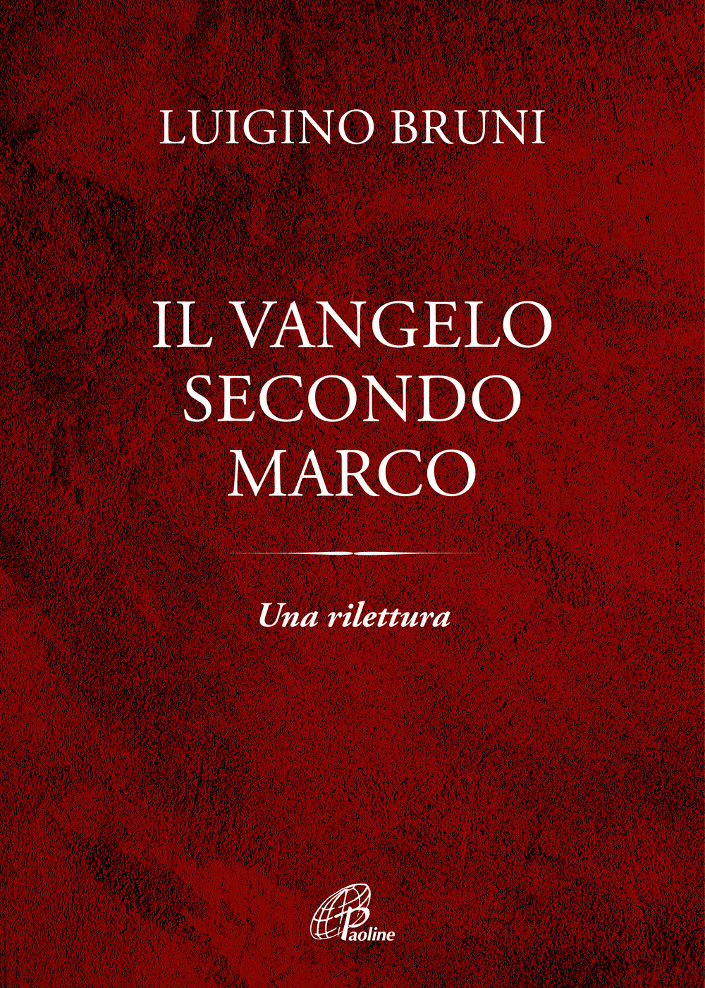 Il Vangelo secondo Marco. Una rilettura