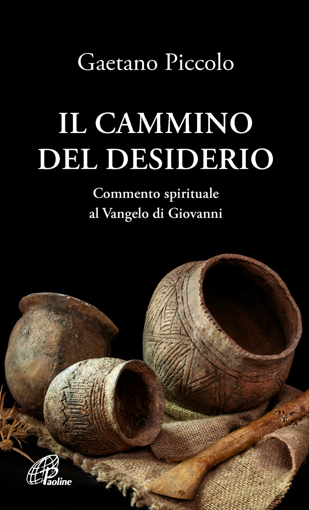 il cammino del desiderio. Commento spirituale al Vangelo di Giovanni