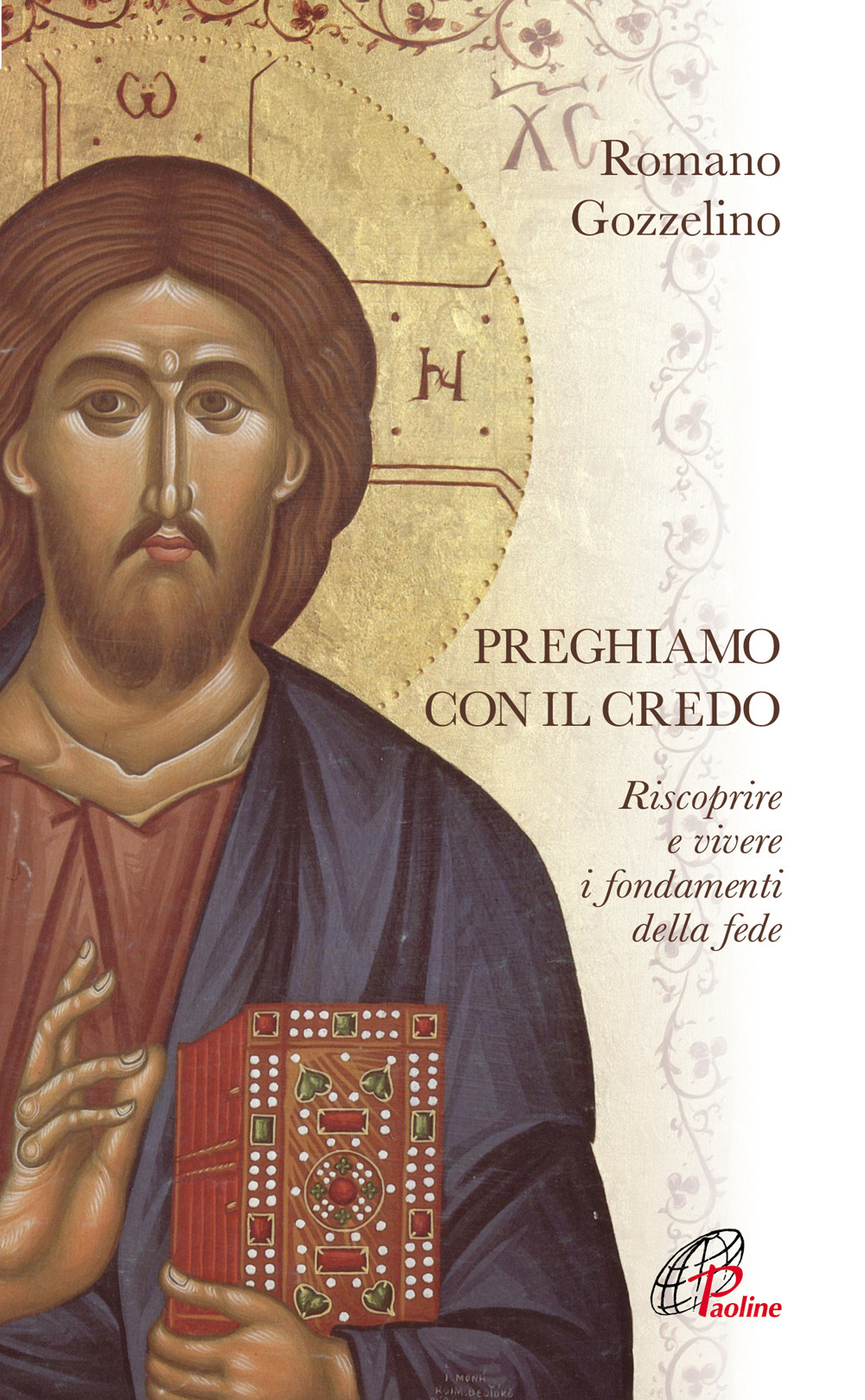 Preghiamo con il Credo. Riscoprire e vivere i fondamenti della fede