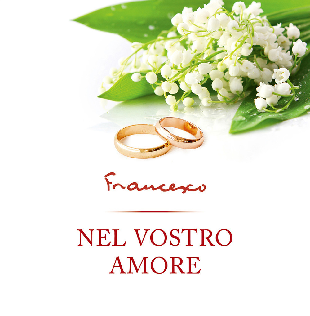 Nel vostro amore. Ediz. illustrata