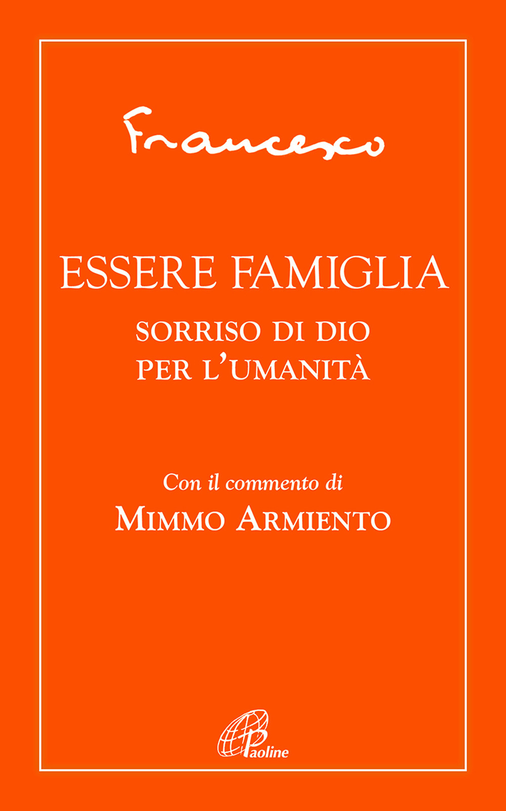 Essere famiglia. Sorriso di Dio per l'umanità