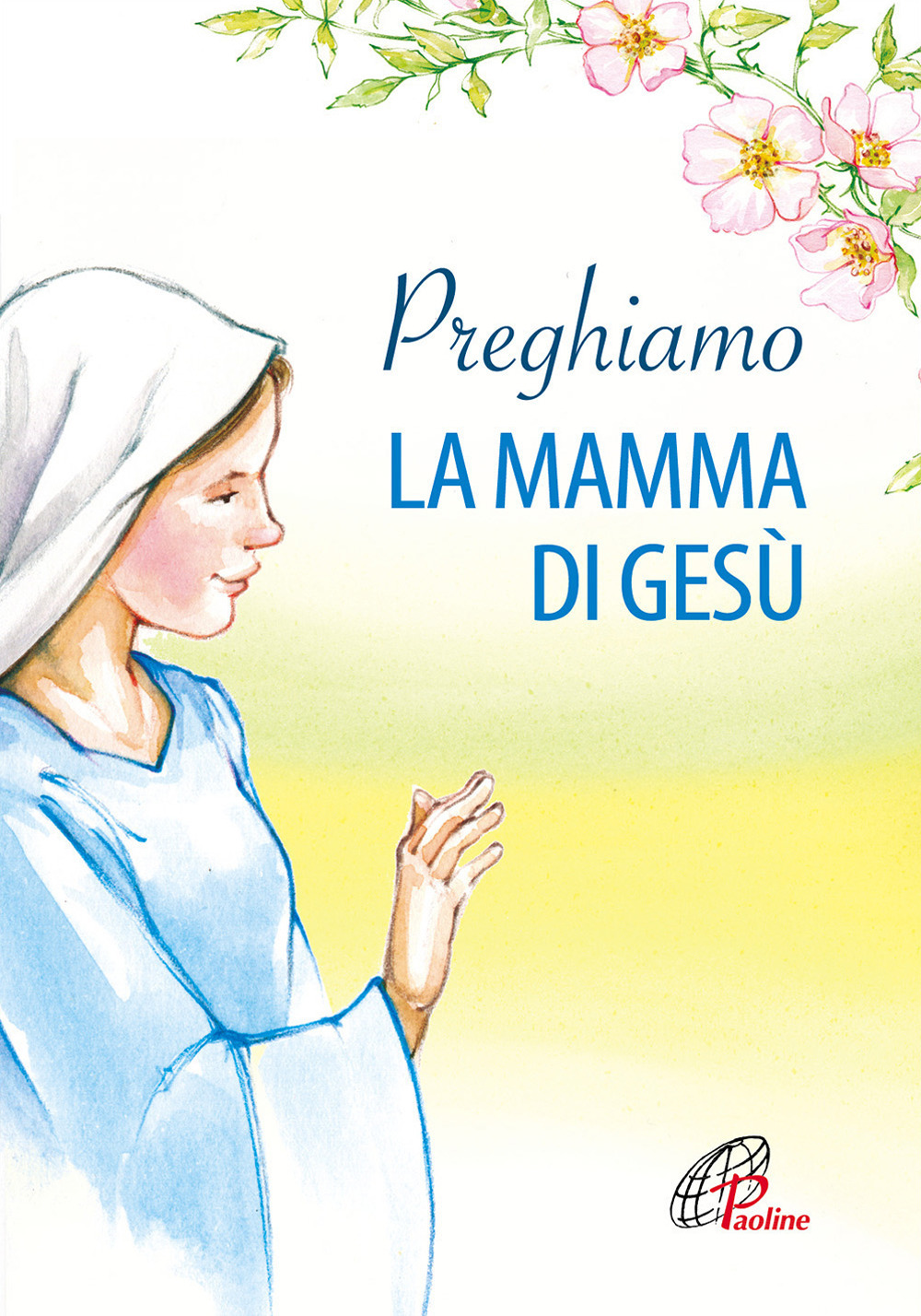Preghiamo la mamma di Gesù