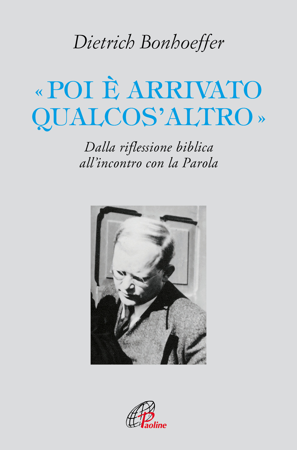 «Poi è arrivato qualcos'altro». Dalla riflessione biblica all'incontro con la Parola