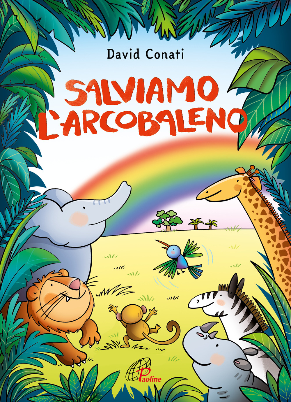 Salviamo l'arcobaleno. Ediz. a colori