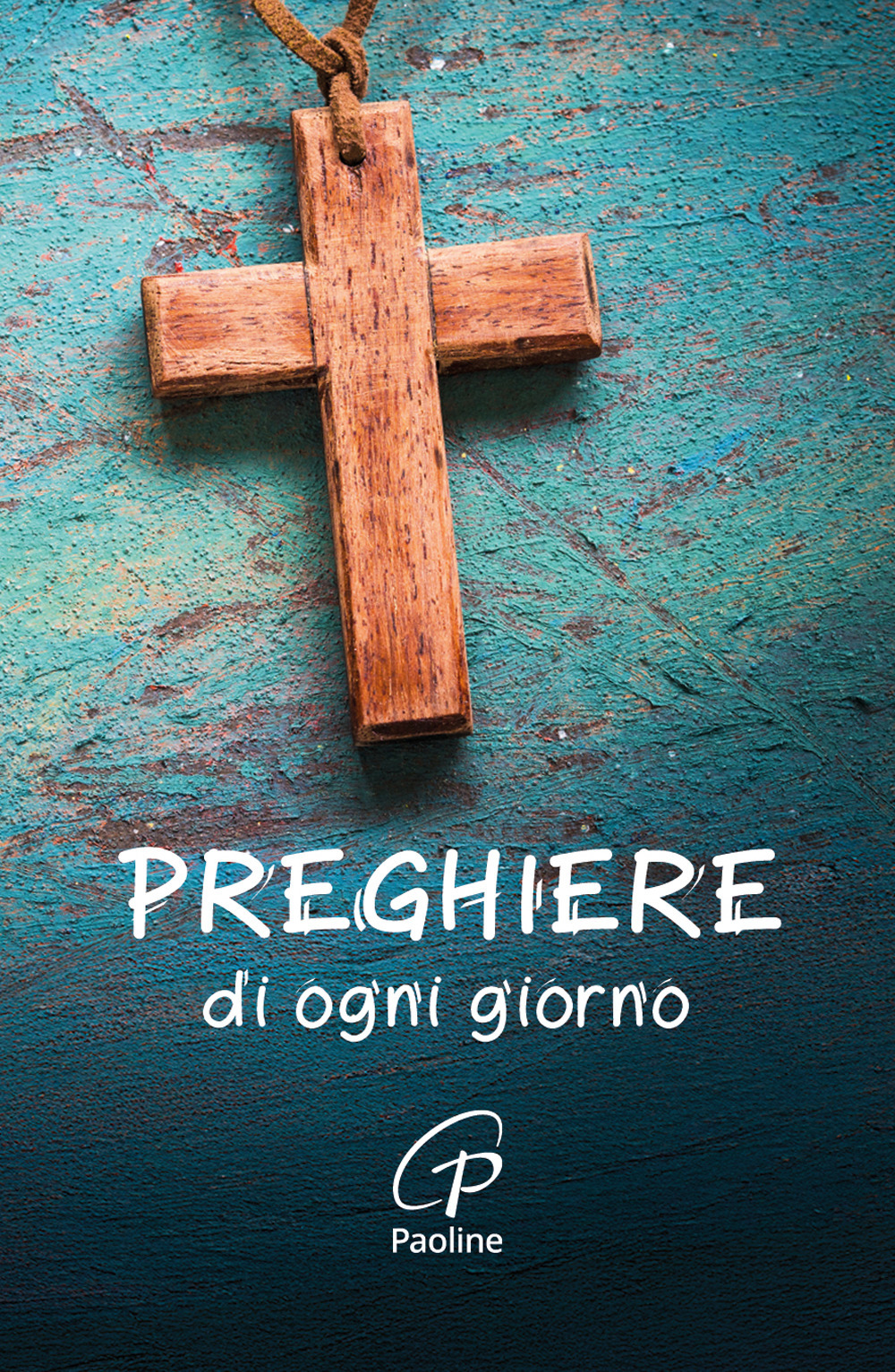 Preghiere di ogni giorno. Nuova ediz.