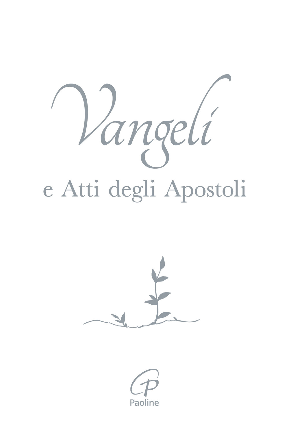 Vangelo e Atti degli Apostoli. Copertina bianca e argento. Ediz. integrale