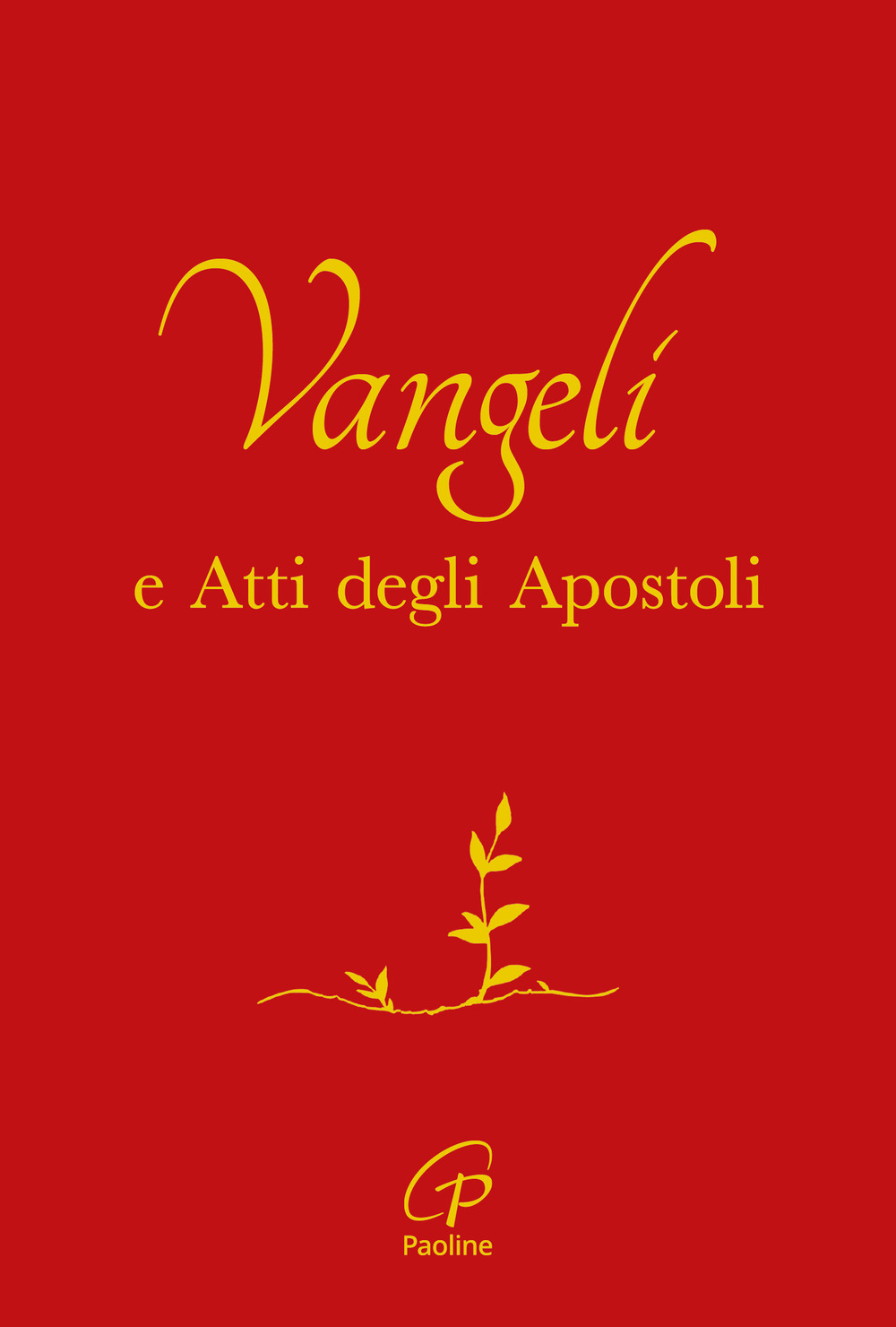 Vangelo e Atti degli Apostoli. Copertina rossa e oro. Ediz. integrale