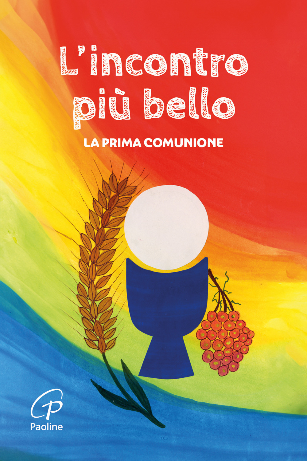 L'incontro più bello. La prima Comunione. Nuova ediz.