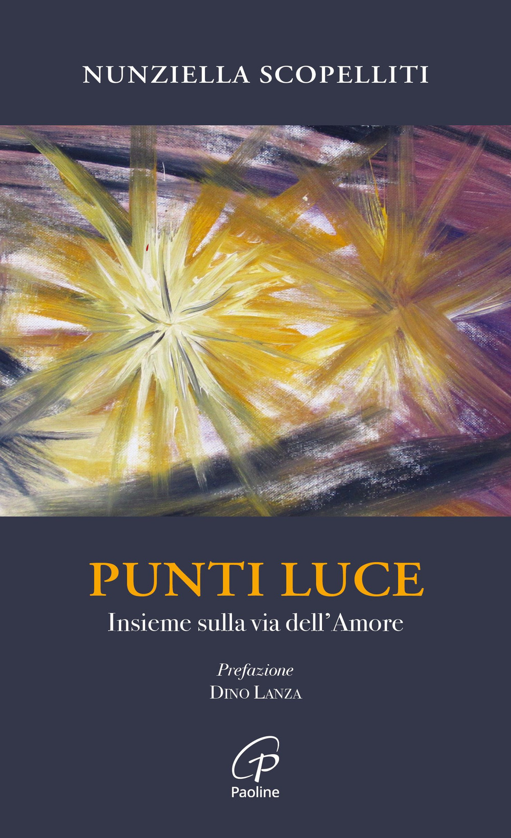 Punti luce. Insieme sulla via dell'amore