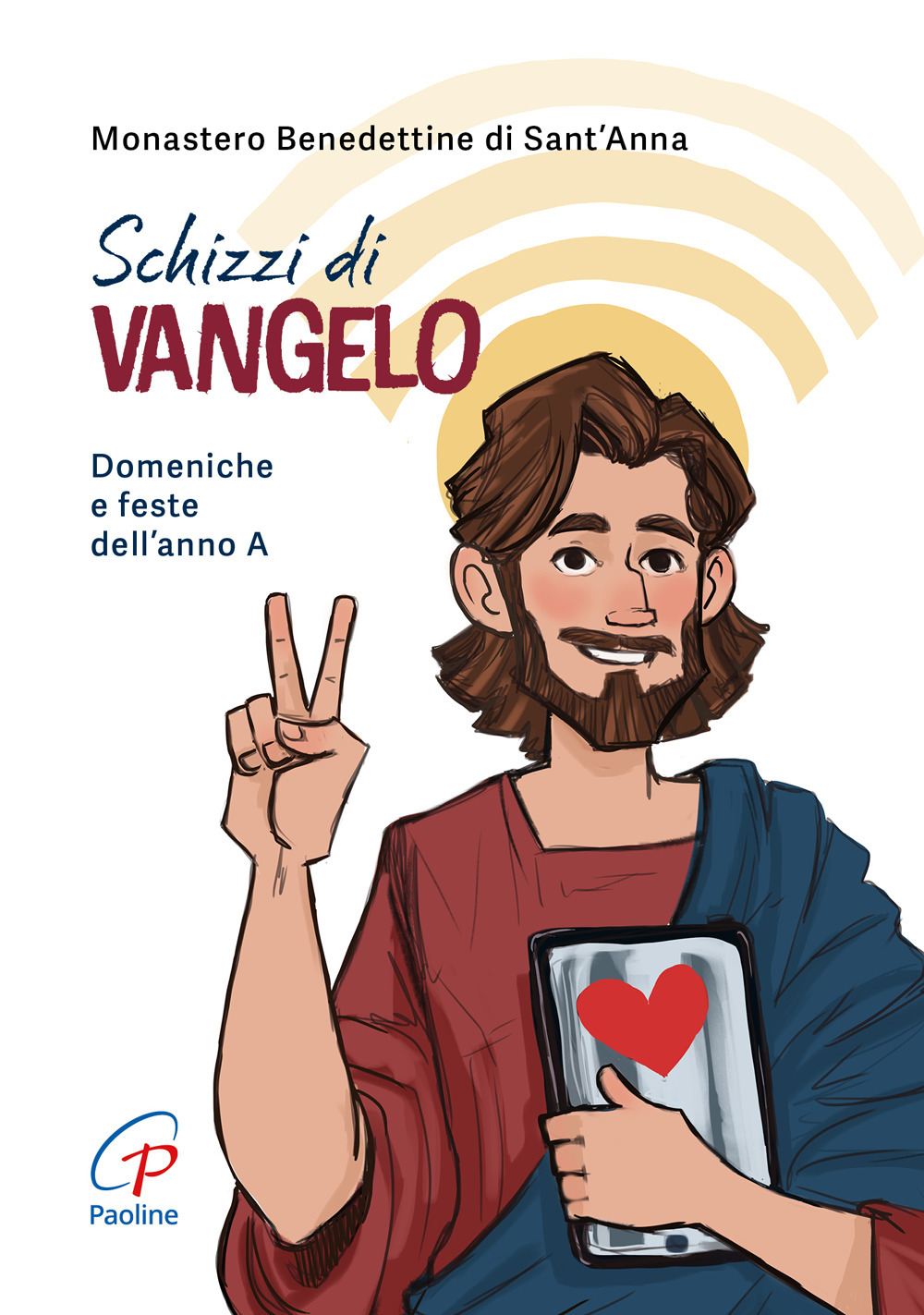 Schizzi di Vangelo. Domeniche e feste dell'anno A