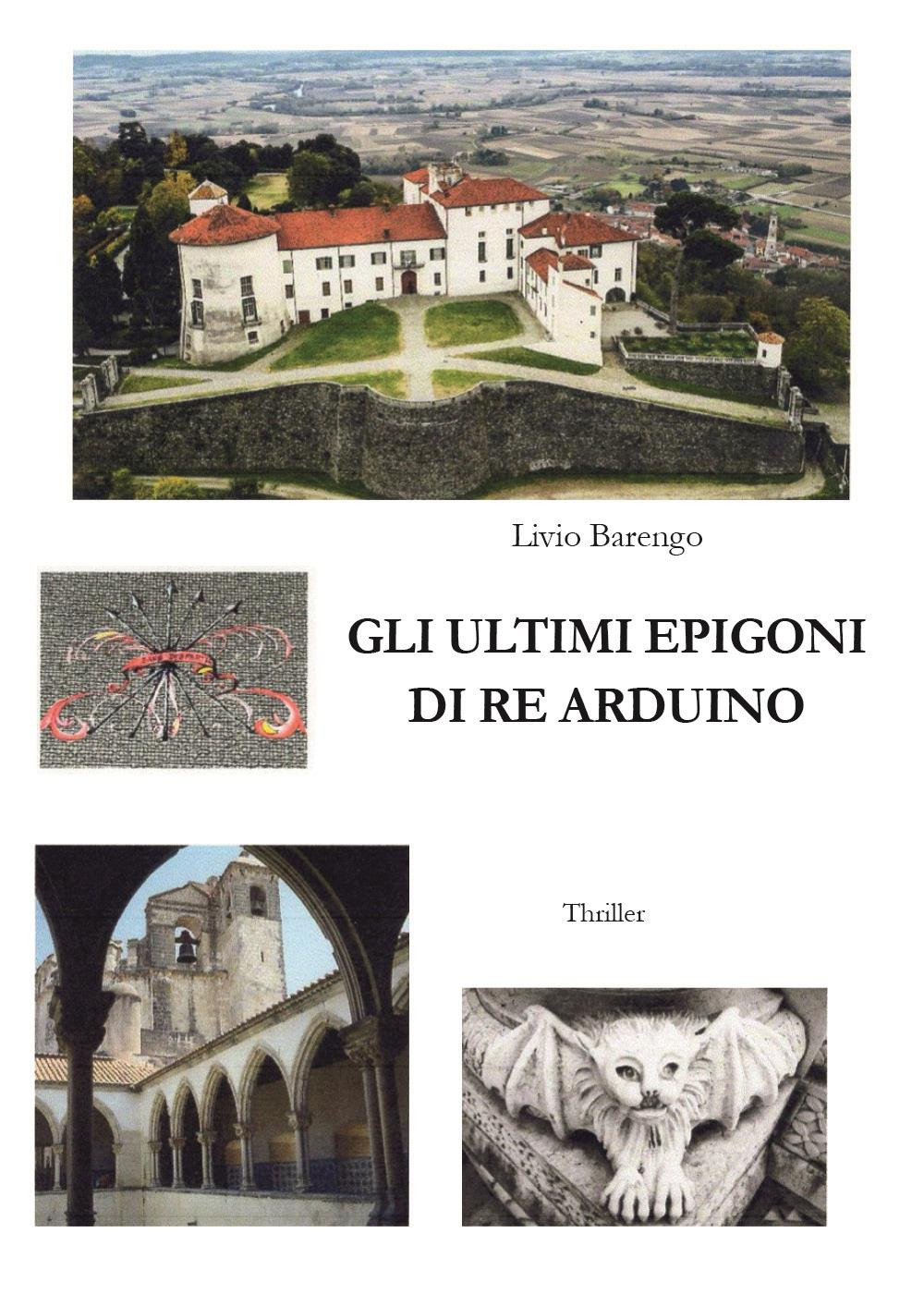 Gli ultimi epigoni di re Arduino - Livio Barengo - Libro - Youcanprint
