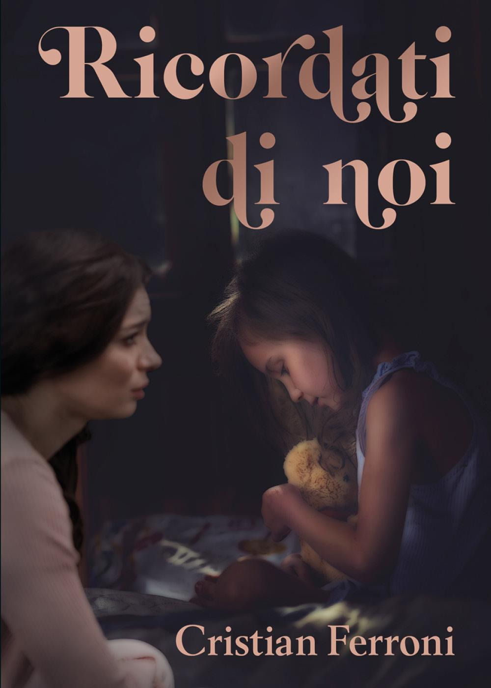 Ricordati di noi - Cristian Ferroni - Libro - Youcanprint