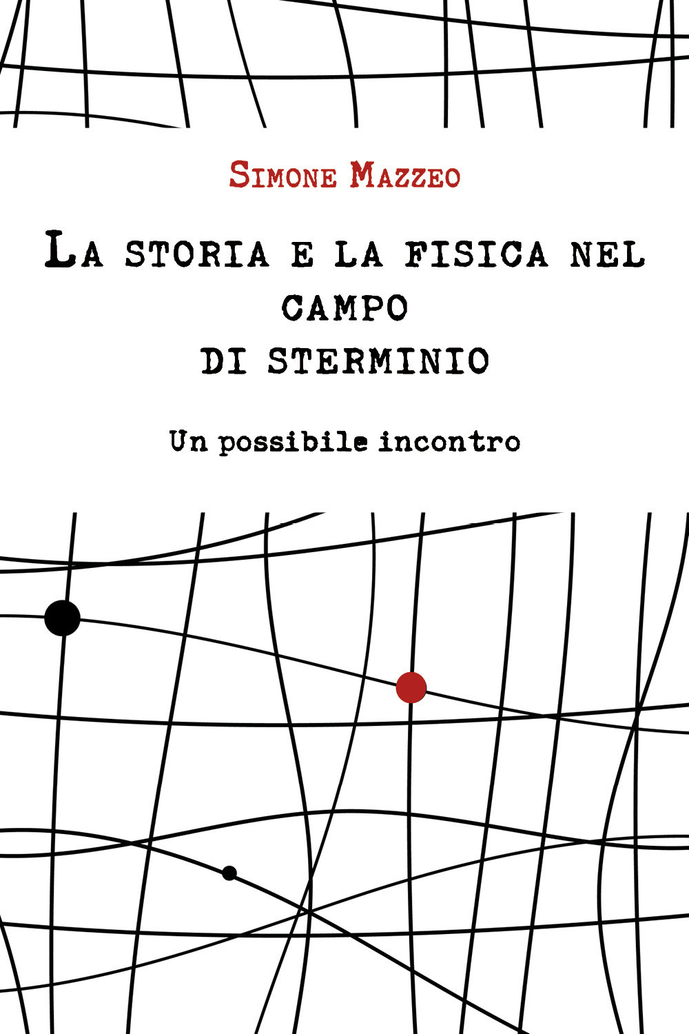 La storia e la fisica nel campo di sterminio. Un possibile incontro