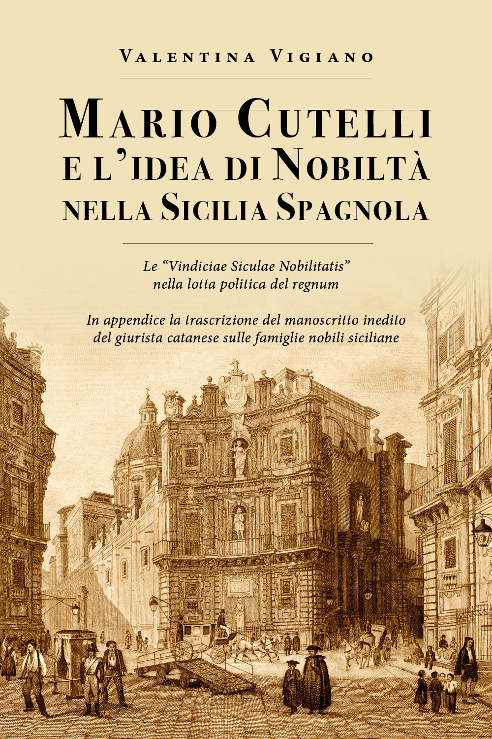 Mario Cutelli e l'idea di nobiltà nella Sicilia spagnola - Valentina Vigiano - Libro - Youcanprint