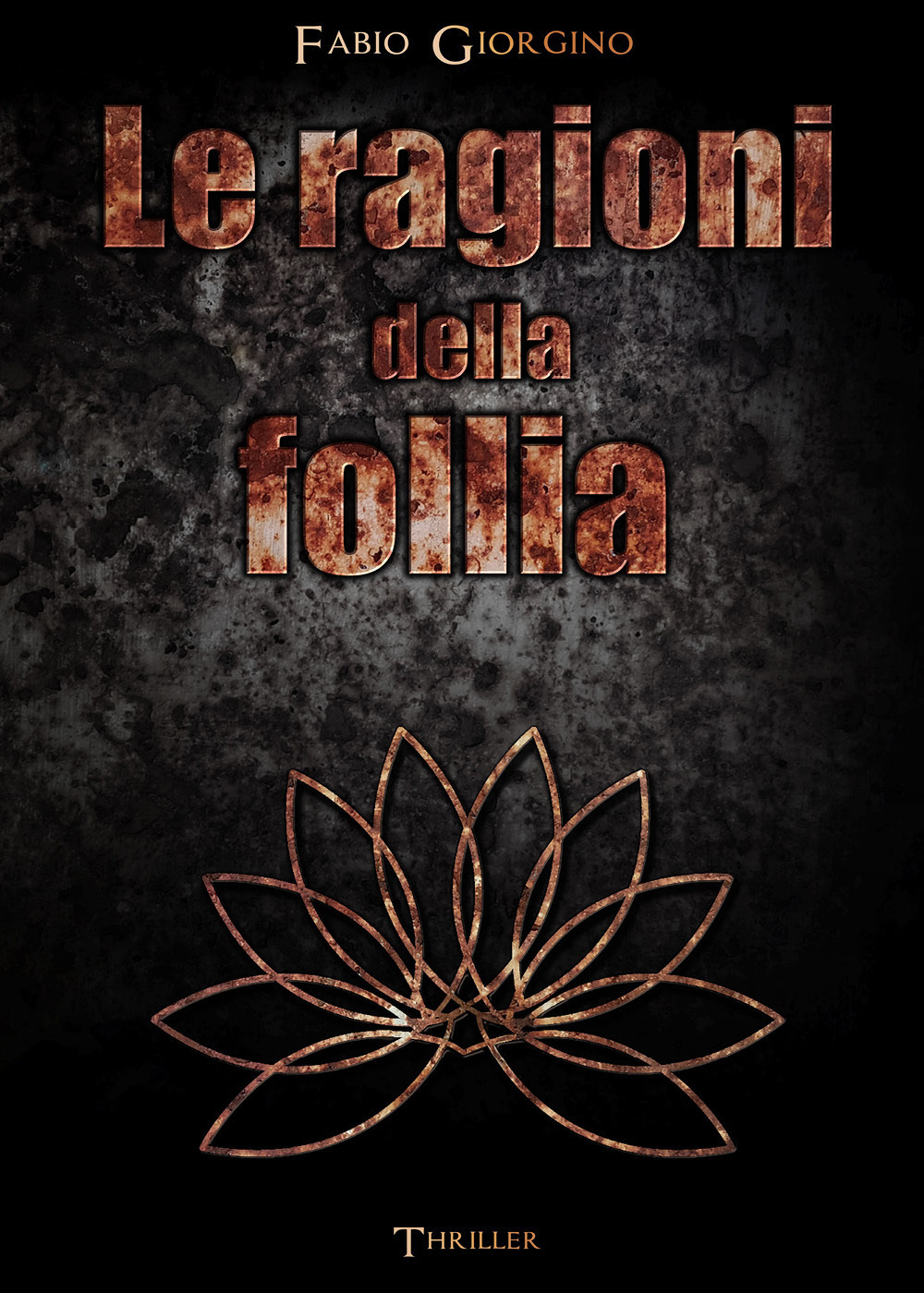 Le ragioni della follia - Fabio Giorgino - Libro - Youcanprint