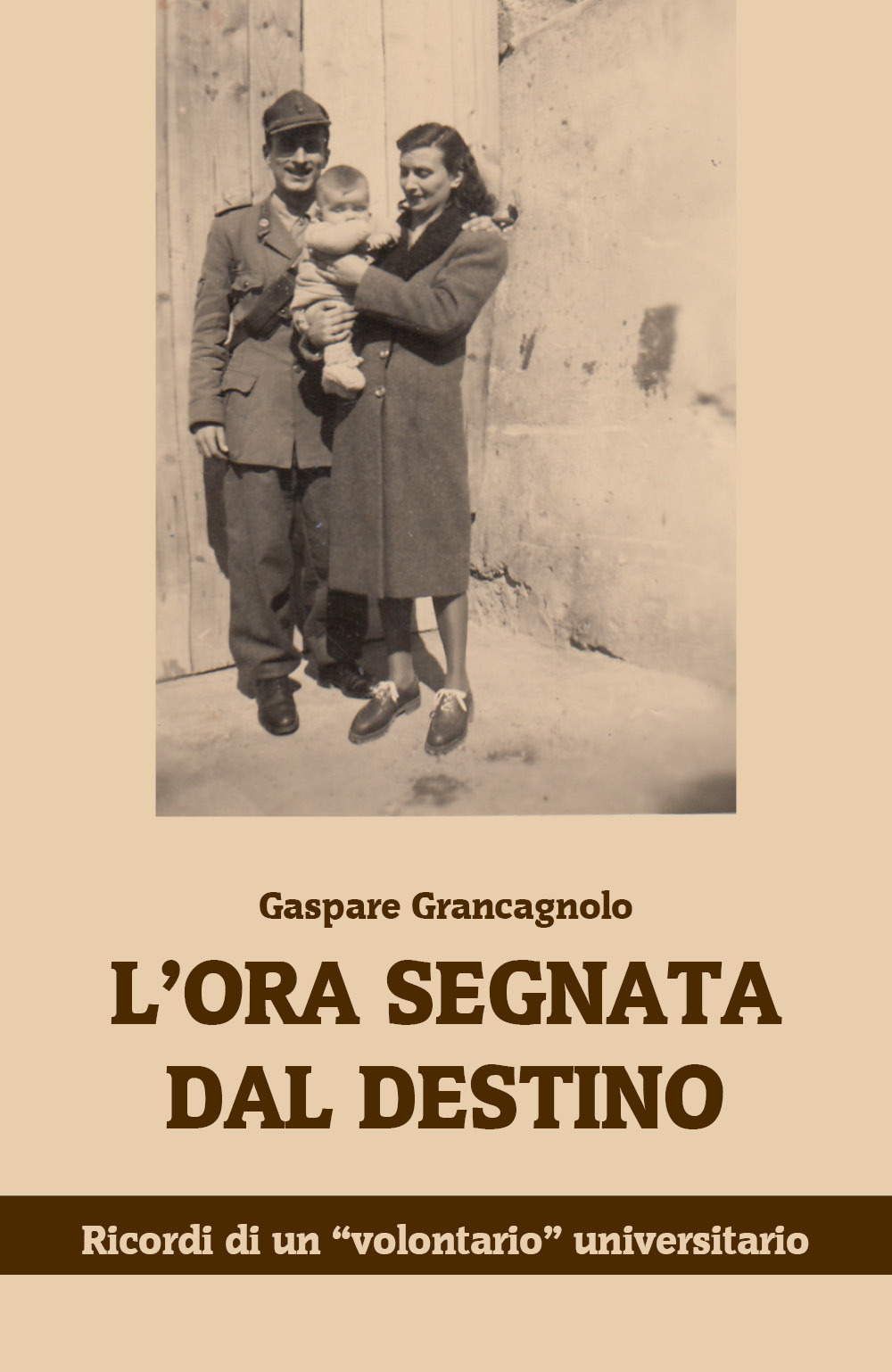 L'ora segnata dal destino. Ricordi di un «volontario» universitario