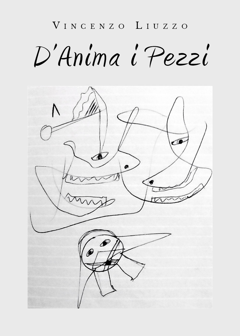 D'anima i pezzi - Vincenzo Liuzzo - Libro - Youcanprint