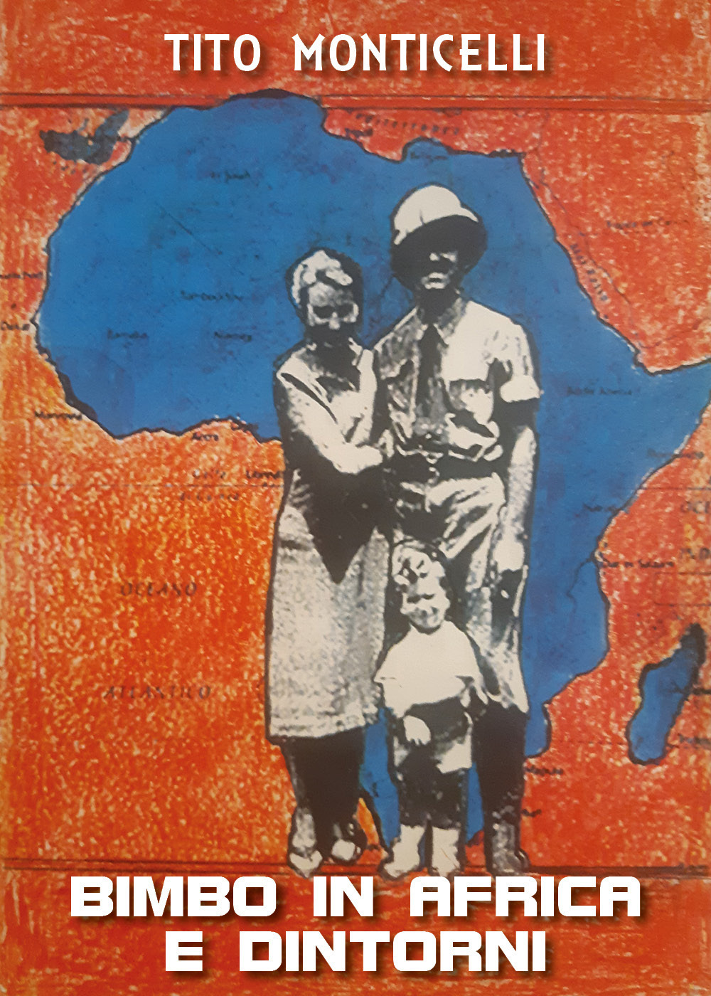 Bimbo in Africa e dintorni - Tito Monticelli - Libro - Youcanprint