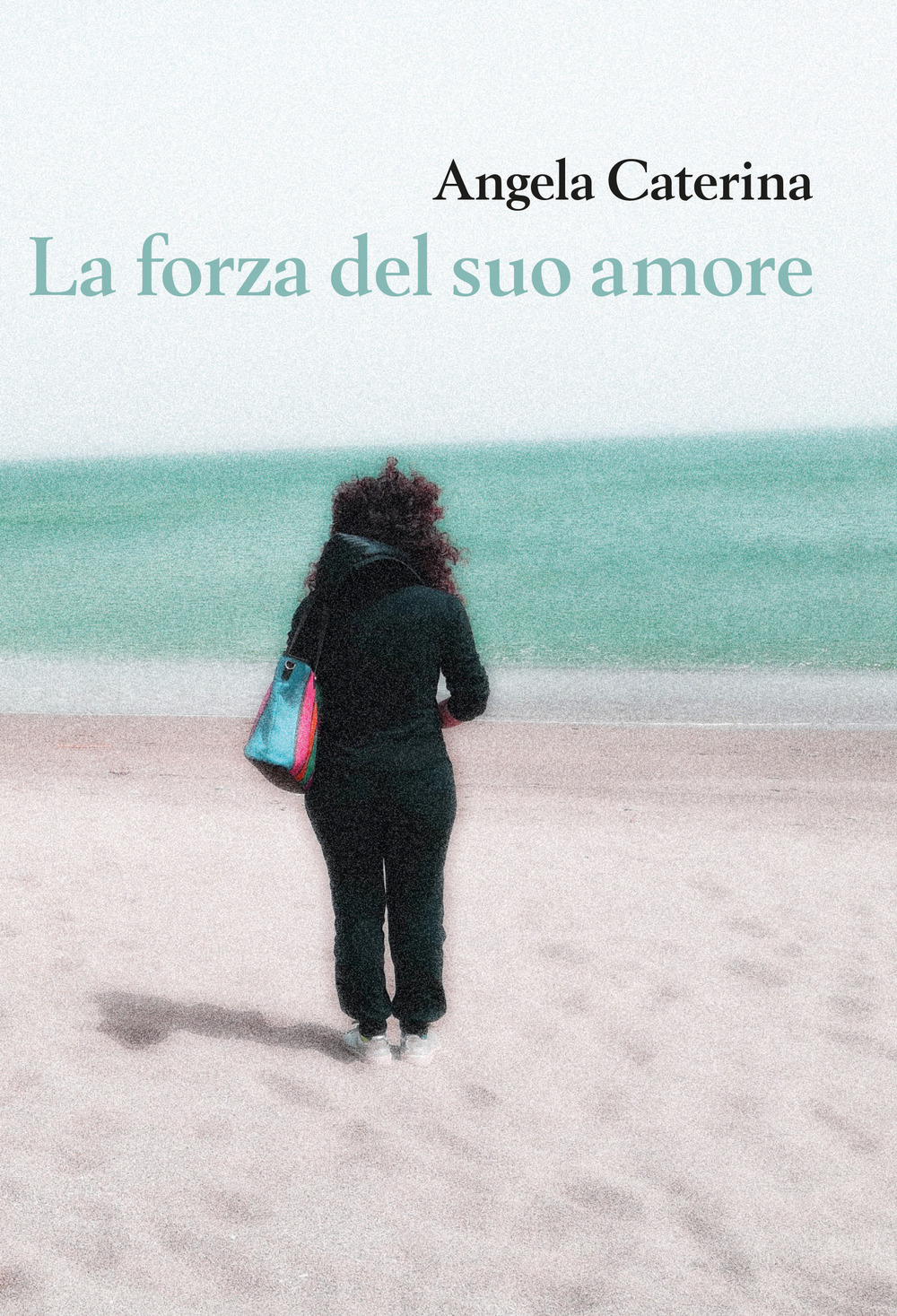 La forza del suo amore - Angela Caterina - Libro - Youcanprint