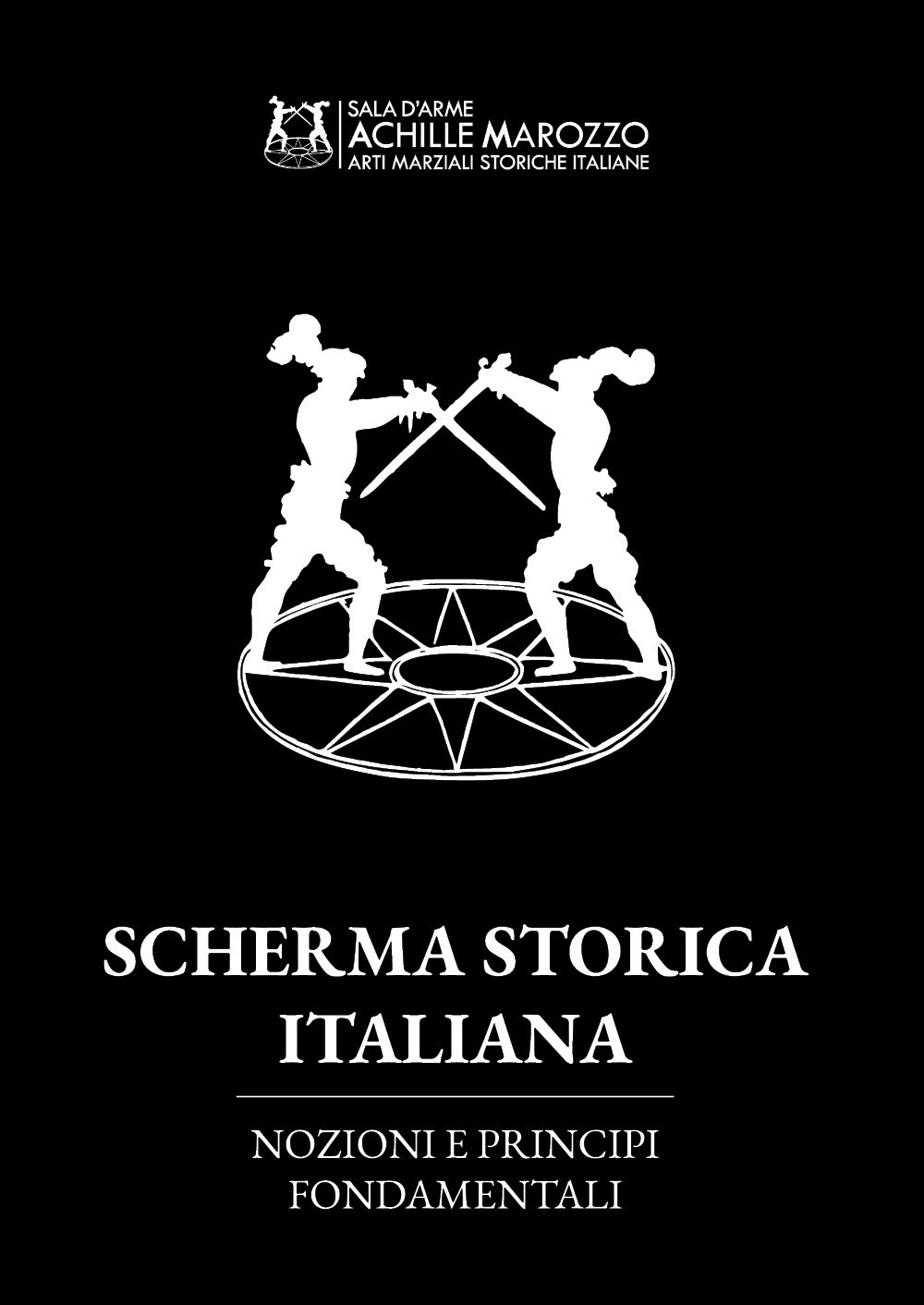 Scherma storica italiana. Nozioni e principi fondamentali - Libro - Youcanprint