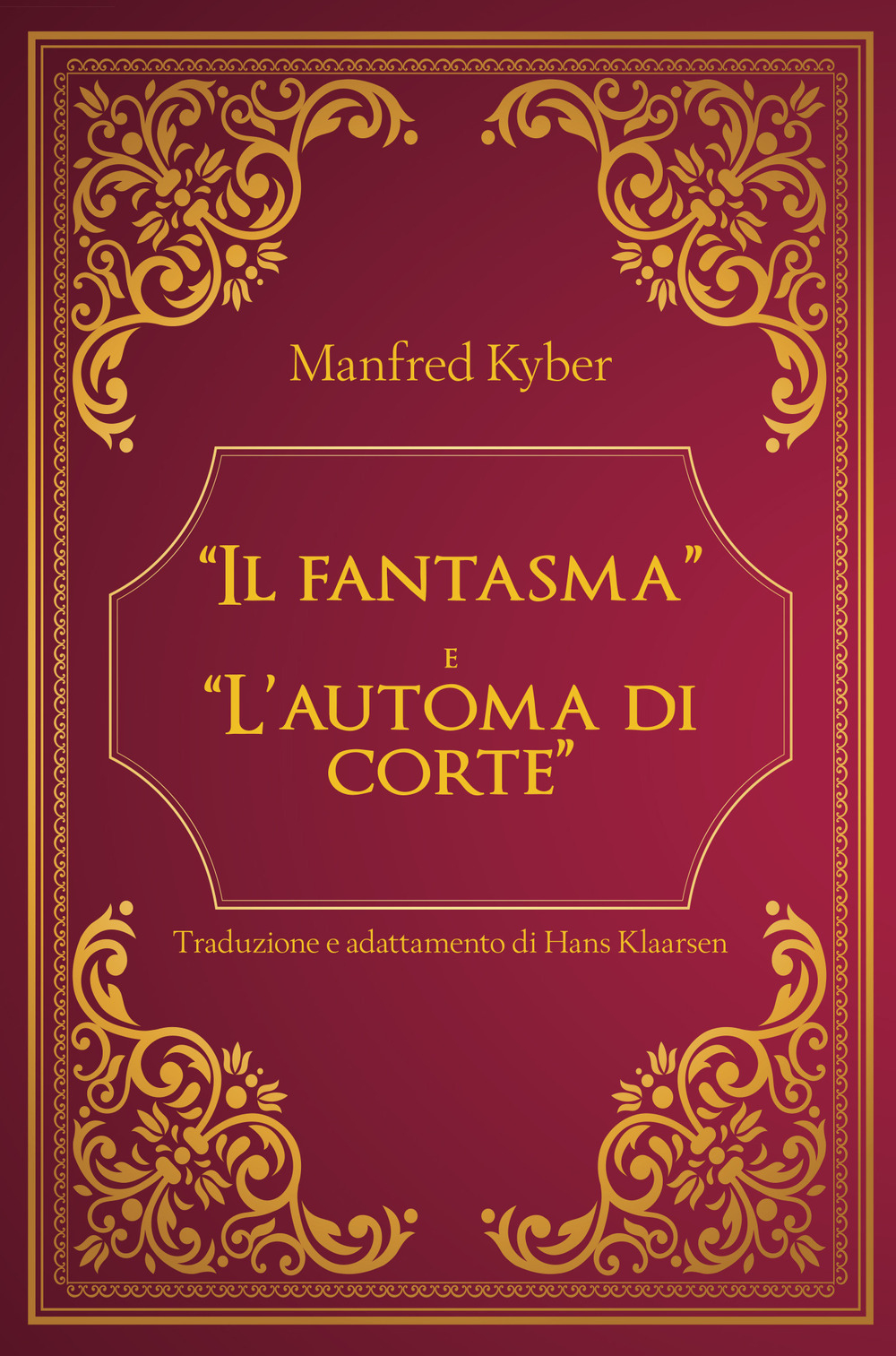«Il fantasma» e «L'automa di corte» - Manfred Kyber - Libro - Youcanprint