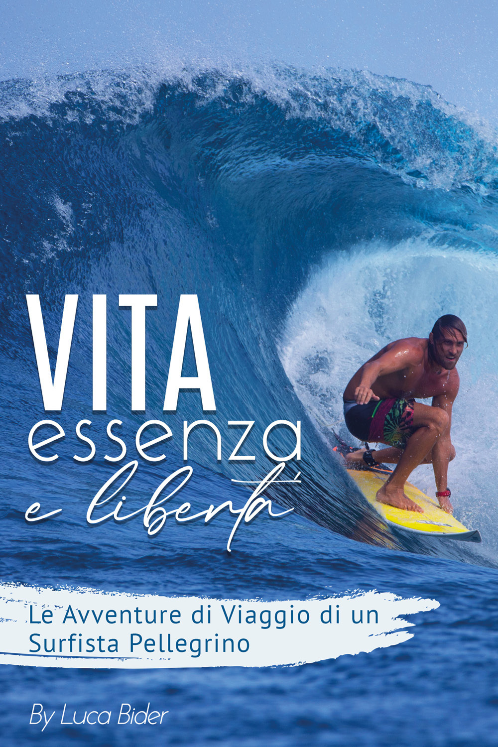 Vita, essenza, libertà. Le avventure di viaggio di un surfista pelelgrino - Luca Azka - Libro - Youcanprint