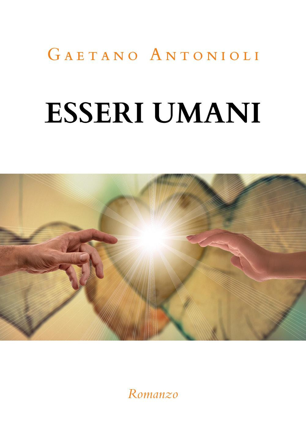 Esseri umani - Gaetano Antonioli - Libro - Youcanprint
