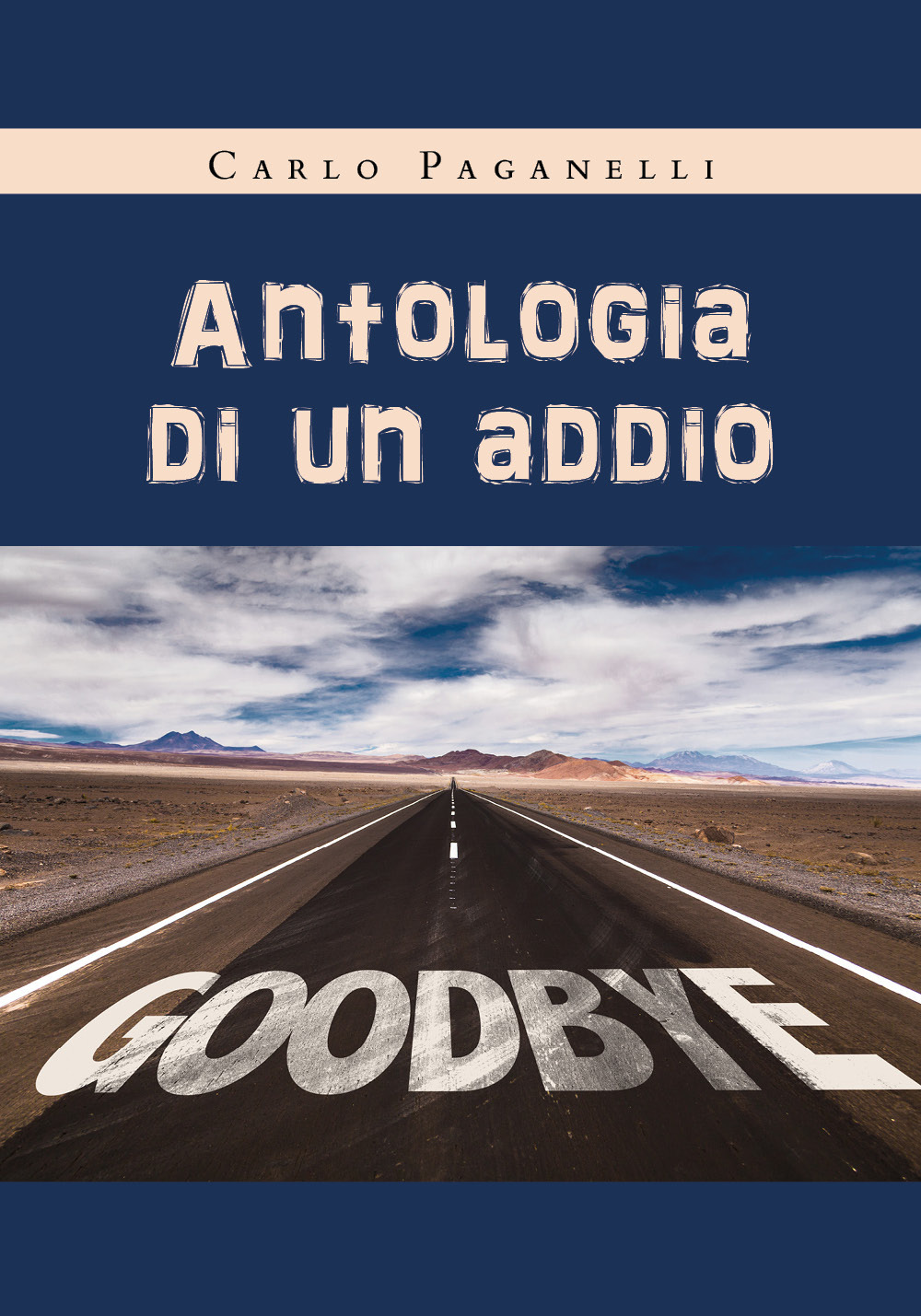 Antologia di un addio - Carlo Paganelli - Libro - Youcanprint