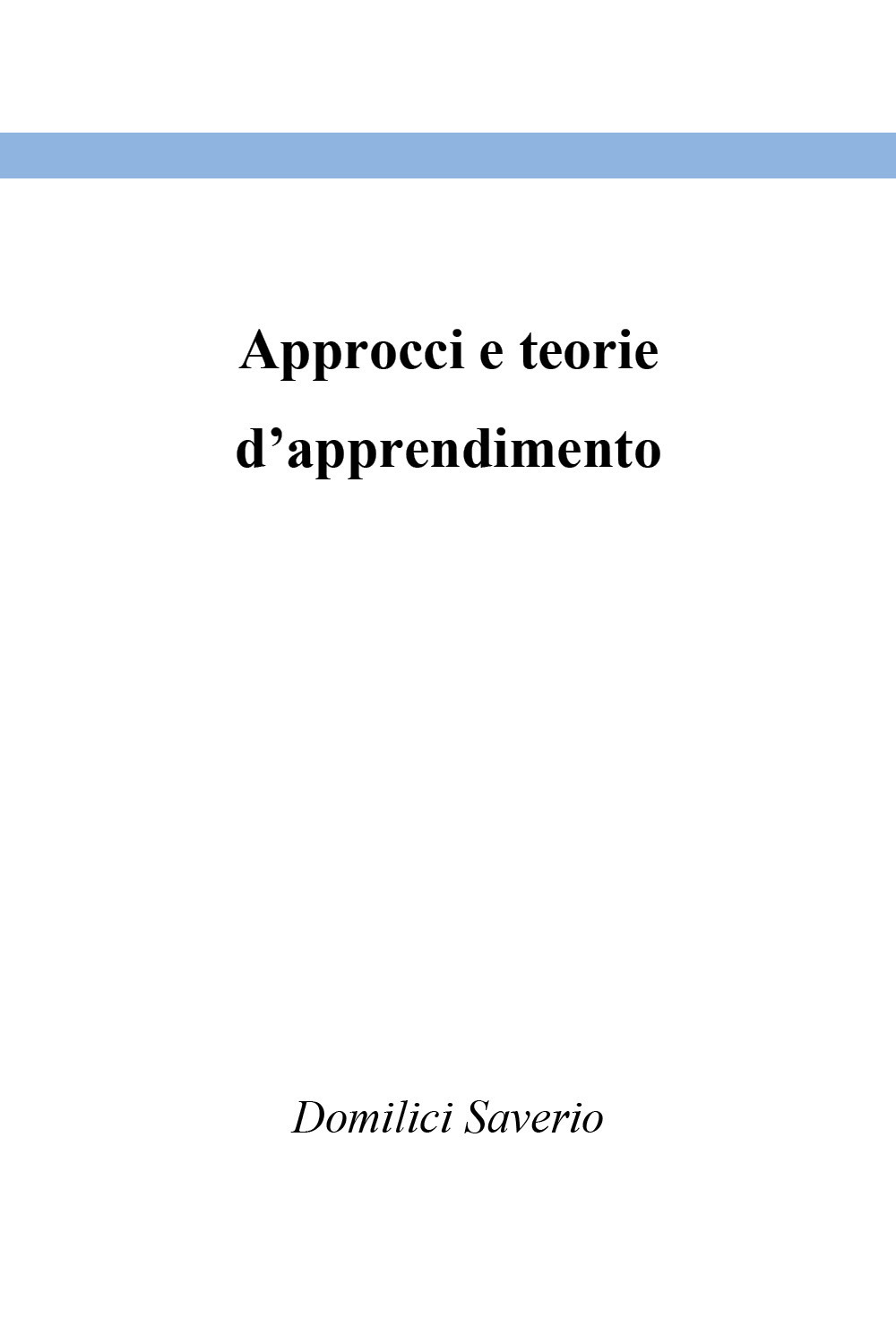 Approcci e teorie d'apprendimento - Saverio Domilici - Libro - Youcanprint