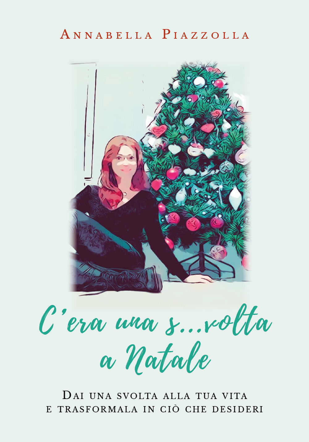 C'era una s... volta a Natale - Annabella Piazzolla - Libro - Youcanprint