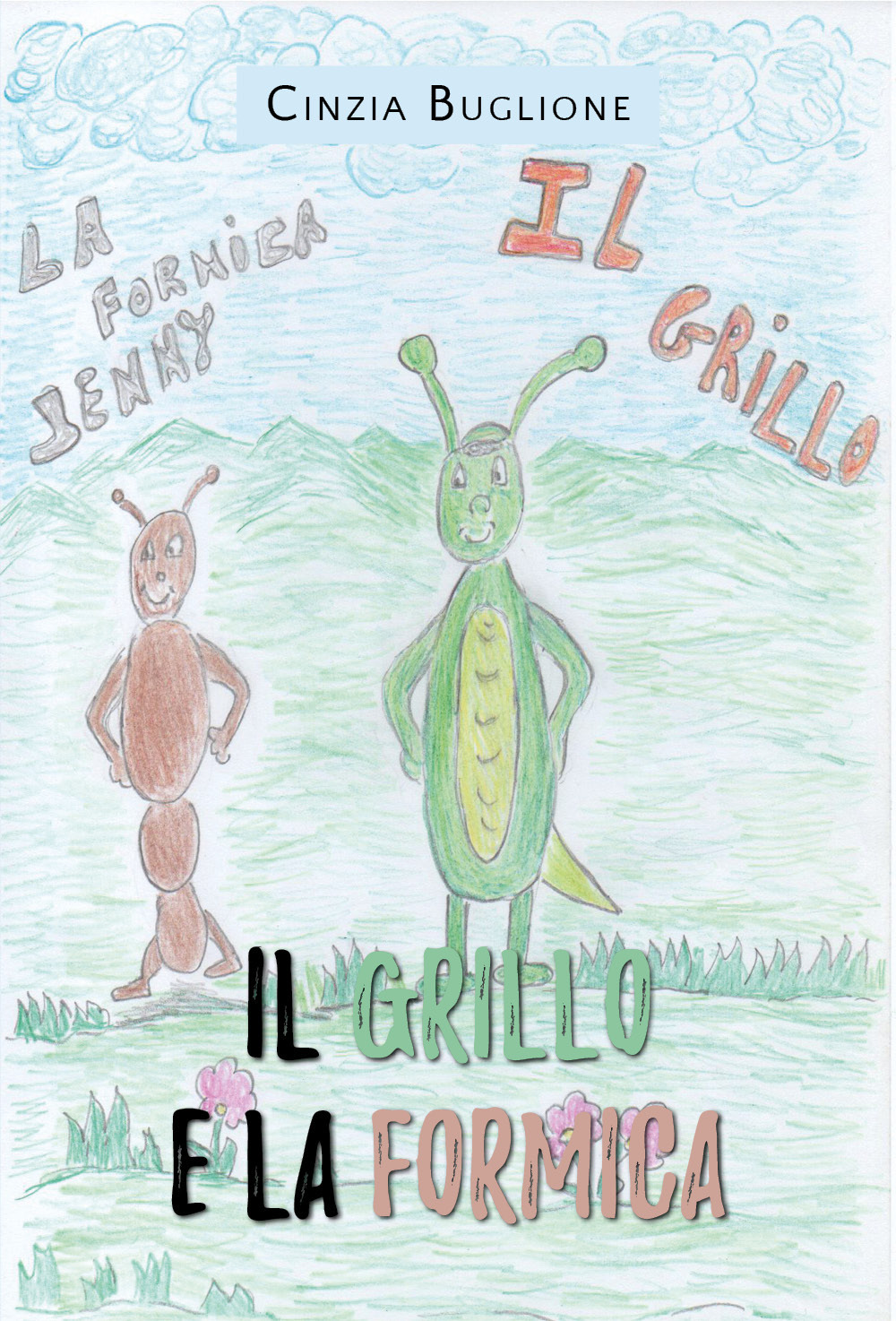 Il grillo e la formica - Cinzia Buglione - Libro - Youcanprint