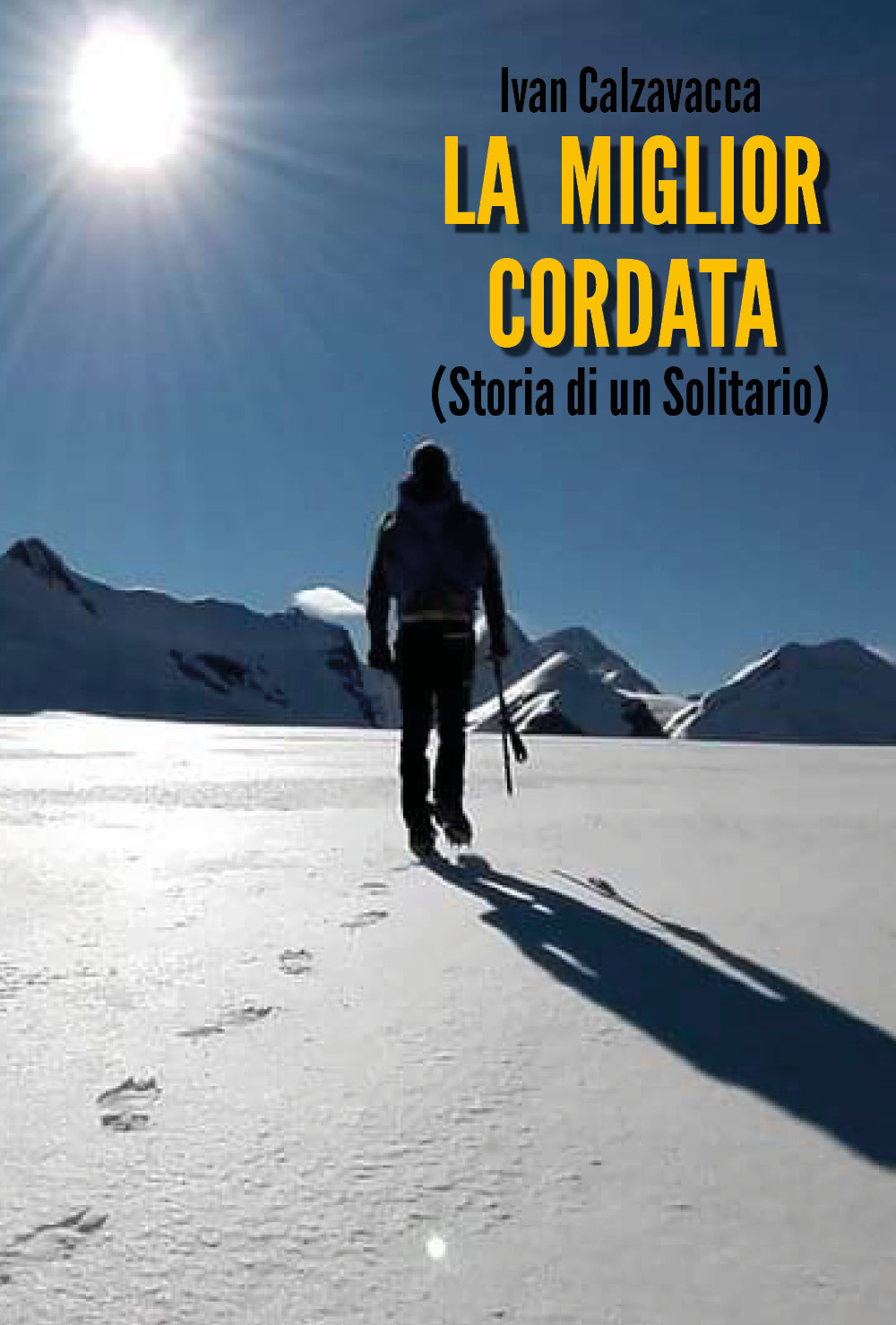 La miglior cordata (storia di un solitario) - Ivan Calzavacca - Libro - Youcanprint