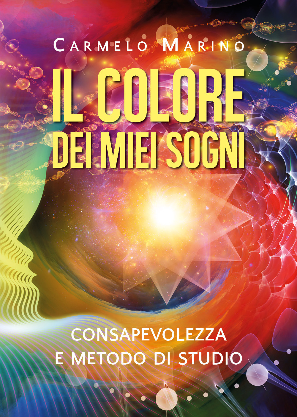 Il colore dei miei sogni. Consapevolezza e metodo di studio - Carmelo Marino - Libro - Youcanprint