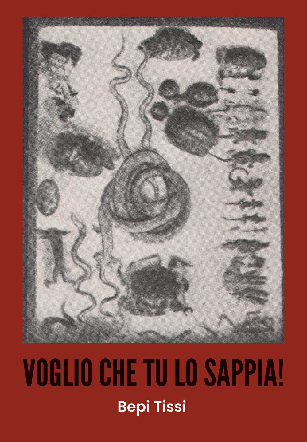 Voglio che tu lo sappia! - Bepi Tissi - Libro - Youcanprint