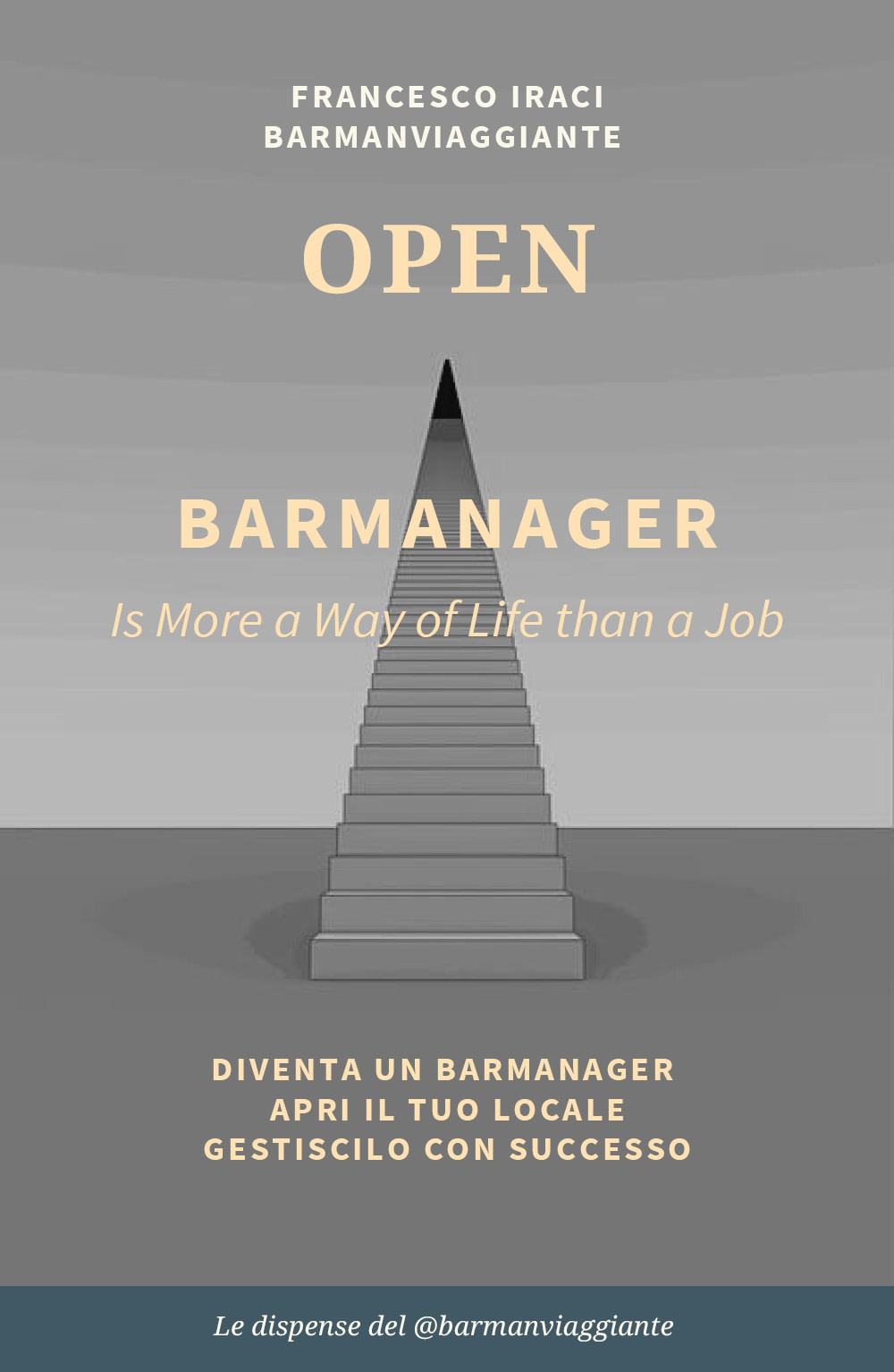 Bar manager - open. La dispensa del @barmanviaggiante - Francesco Iraci - Libro - Youcanprint
