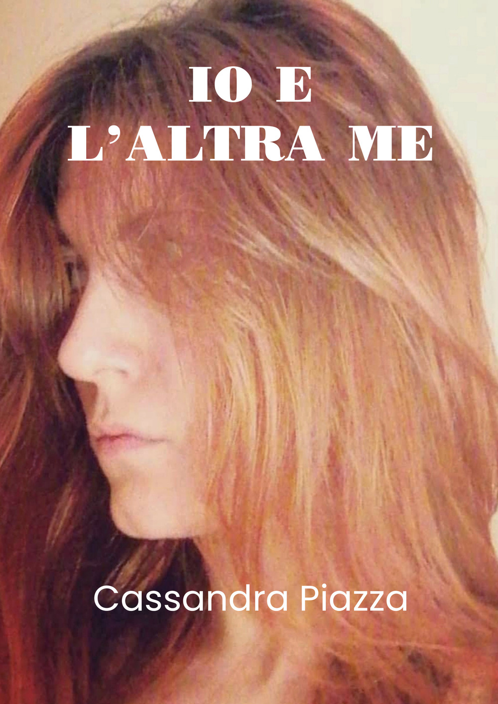 Io e l'altra me - Cassandra Piazza - Libro - Youcanprint