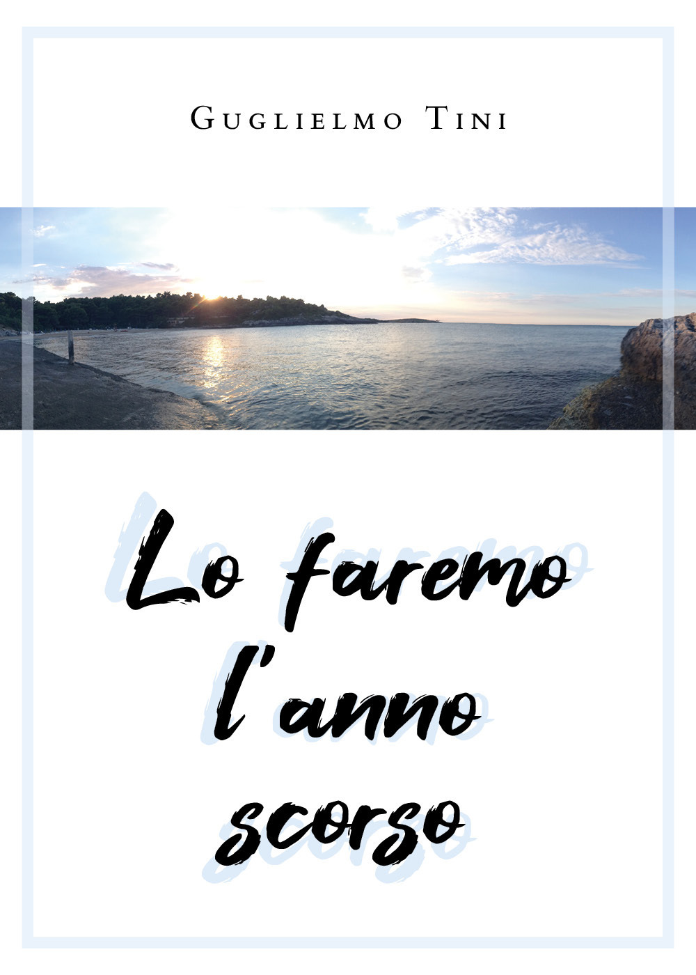 Lo faremo l'anno scorso - Guglielmo Tini - Libro - Youcanprint