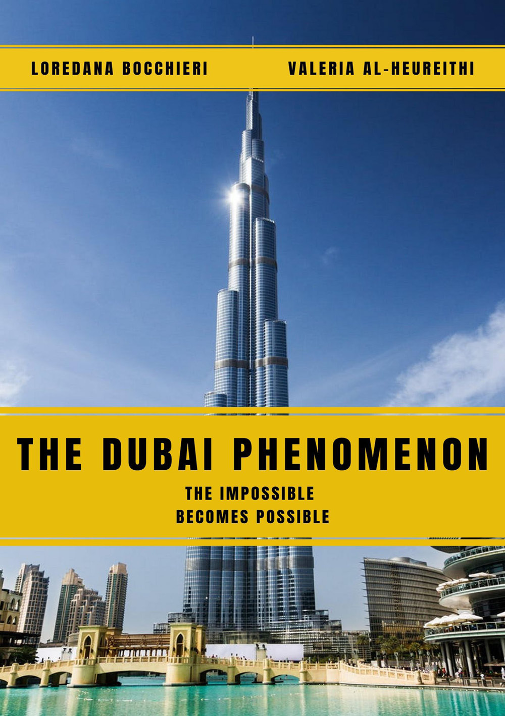 The Dubai phenomenon. The impossible becomes possible - Loredana Bocchieri; Valeria Al-Heureithi - Libro - Youcanprint