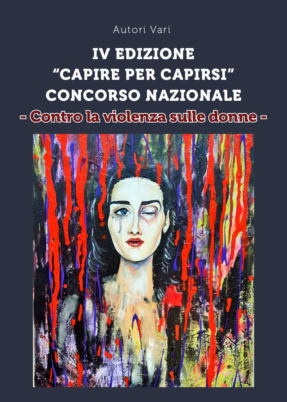 Contro la violenza sulle donne. IV edizione Concorso nazionale «Capire per capirsi» - Libro - Youcanprint