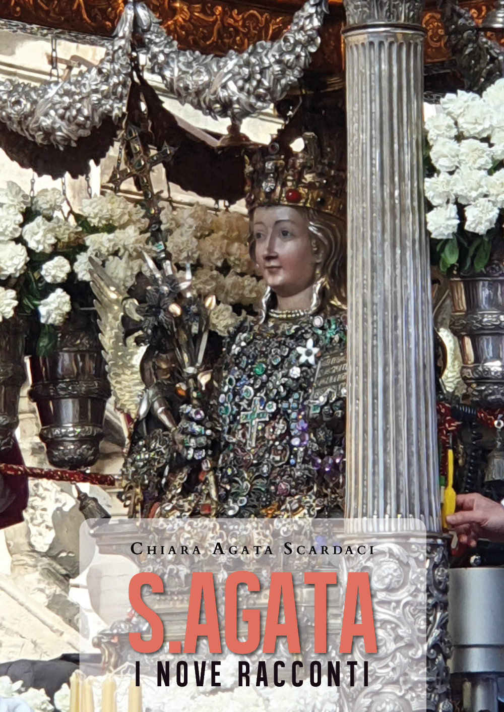 S. Agata. I nove racconti - Chiara Agata Scardaci - Libro - Youcanprint