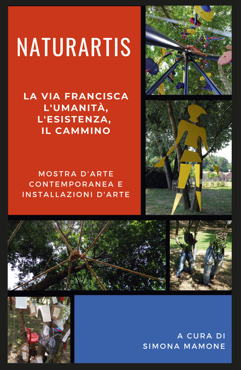 Naturartis. La via Francisca. L'umanità, L'esistenza, il cammino. Catalogo della mostra (Fagnano Olona, 7-28 luglio 2019) - Libro - Youcanprint