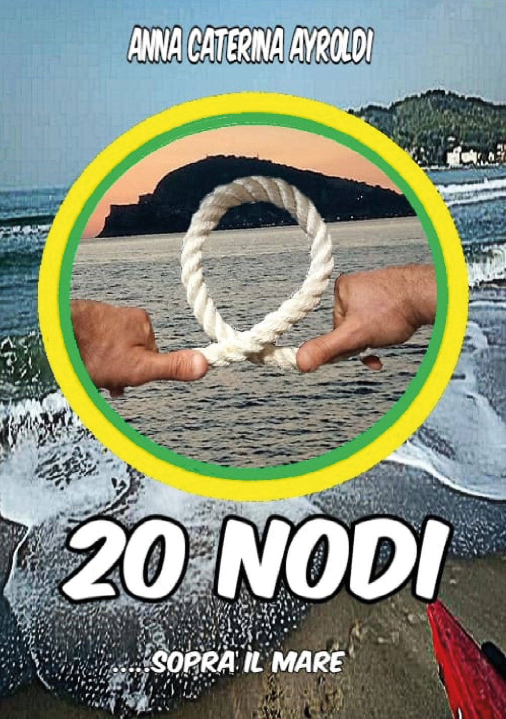 20 nodi sopra il mare - Anna Caterina Ayroldi - Libro - Youcanprint